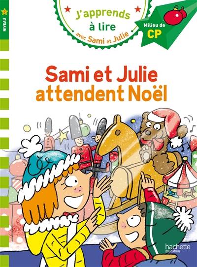 Sami et Julie attendent Noël : niveau 2, milieu de CP | Emmanuelle Massonaud, Thérèse Bonté