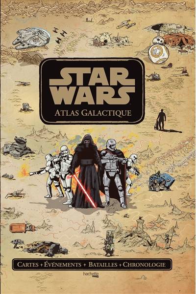 Star Wars : atlas galactique : cartes, événements, batailles, chronologie | Tim McDonagh, Emil Fortune, Emil Fortune, Philippe Touboul