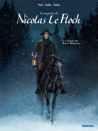 Les enquêtes de Nicolas Le Floch. Vol. 1. L'énigme des Blancs-Manteaux | Jean-François Parot, Dobbs, Chaiko