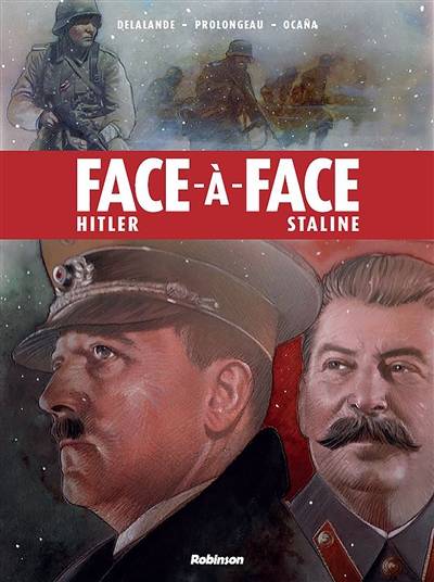 Face-à-face : Hitler, Staline | Arnaud Delalande, Hubert Prolongeau, Eduardo Ocana