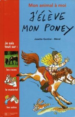 J'élève mon poney | Josette Gontier, Mérel