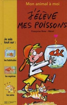 J'élève mes poissons | Françoise Rose, Mérel