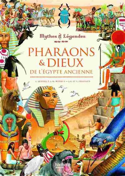 Pharaons et dieux de l'Egypte ancienne | Alain Quesnel, Jean-Marie Ruffieux, Jean-Jacques Chagnaud, Yves Chagnaud