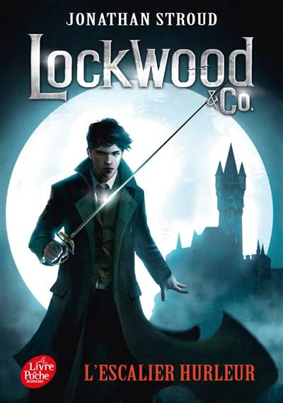 Lockwood & Co.. Vol. 1. L'escalier hurleur | Jonathan Stroud, Jean Esch