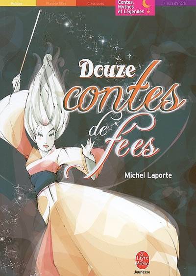 Douze contes de fées | Michel Laporte