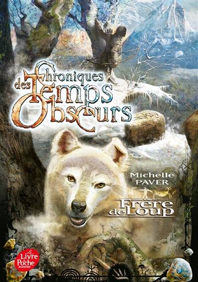 Chroniques des temps obscurs. Vol. 1. Frère de loup | Michelle Paver, Bertrand Ferrier