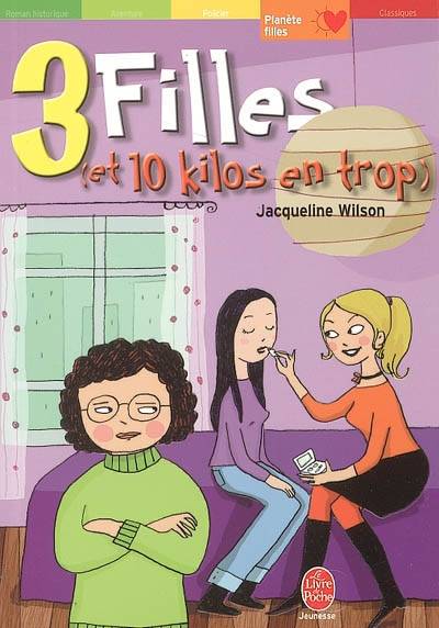 Trois filles (et dix kilos en trop) | Jacqueline Wilson, Laurence Kiéfé, Laurence Kiéfé