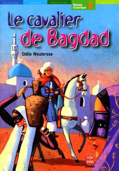 Le cavalier de Bagdad | Odile Weulersse, Yves Beaujard