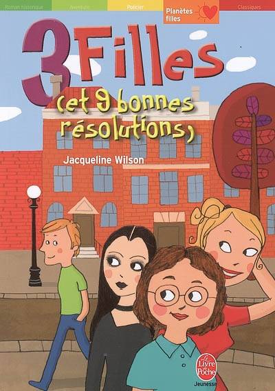 Trois filles (et neuf bonnes résolutions) | Jacqueline Wilson, Shaïne Cassim