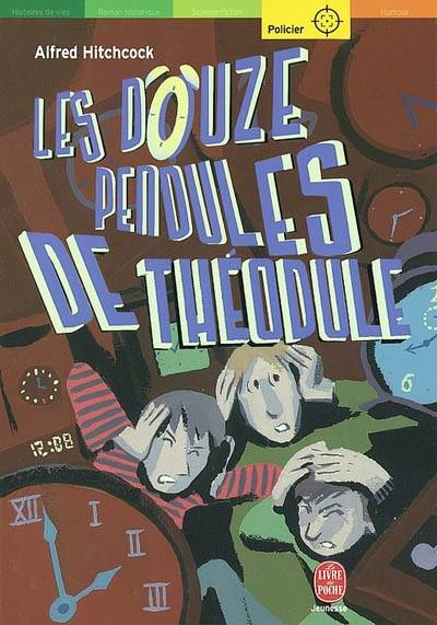 Les douze pendules de Théodule | Alfred Hitchcock, Sylvie Tagourdeau, Dan Benech, Alfred Hitchcock, Jean Muray