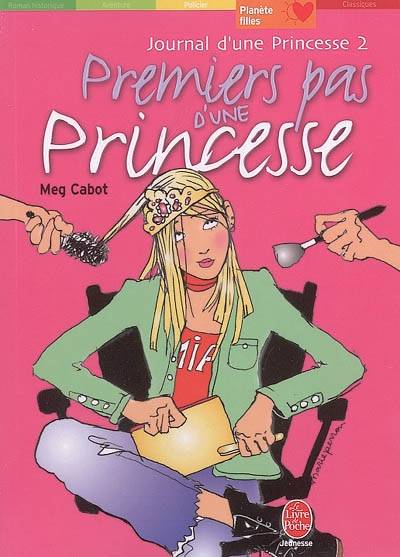 Journal d'une princesse. Vol. 2. Premiers pas d'une princesse | Meg Cabot, Josette Chicheportiche