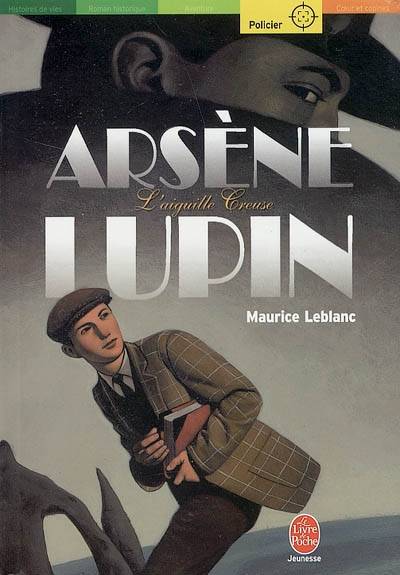 Arsène Lupin, l'aiguille creuse | Maurice Leblanc, Annie-Claude Martin