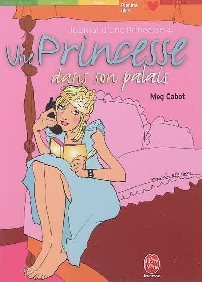 Journal d'une princesse. Vol. 4. Une princesse dans son palais | Meg Cabot, Josette Chicheportiche