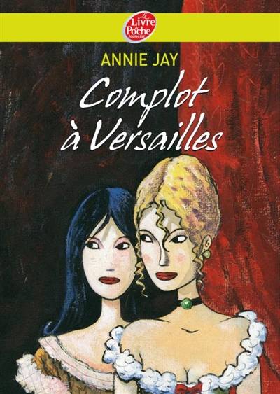 Complot à Versailles | Annie Jay, Christophe Durual