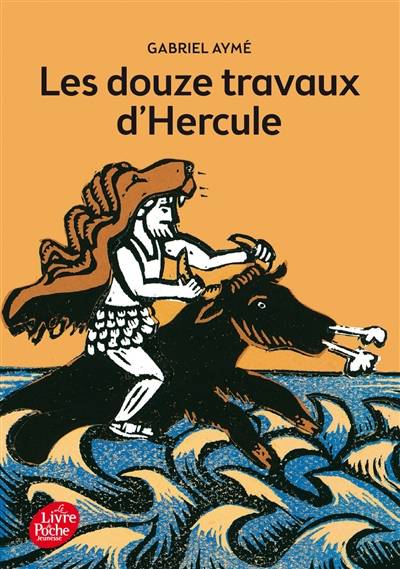 Les douze travaux d'Hercule : récits des temps mythologiques | Gabriel Aymé