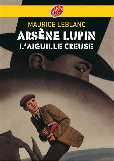 Arsène Lupin. L'aiguille creuse | Maurice Leblanc, Annie-Claude Martin