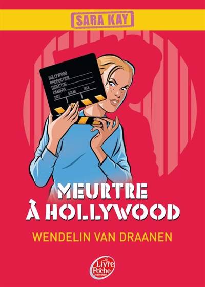 Sara Kay. Vol. 6. Meurtre à Hollywood | Wendelin Van Draanen, Walter Minus, Agnès Piganiol