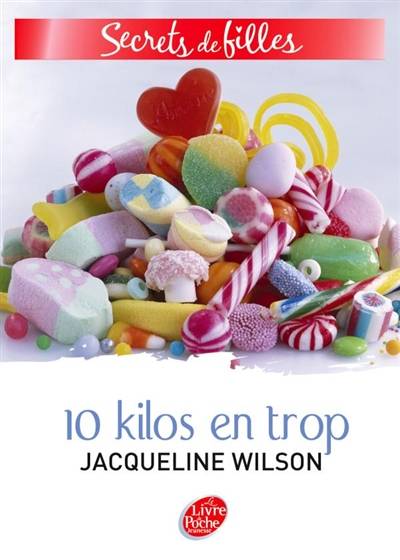 Secrets de filles. Vol. 2. 10 kilos en trop | Jacqueline Wilson, Laurence Kiéfé