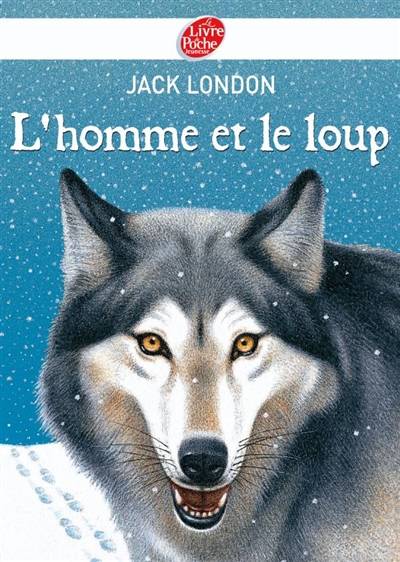 L'homme et le loup : et autres nouvelles | Jack London, Michel Laporte