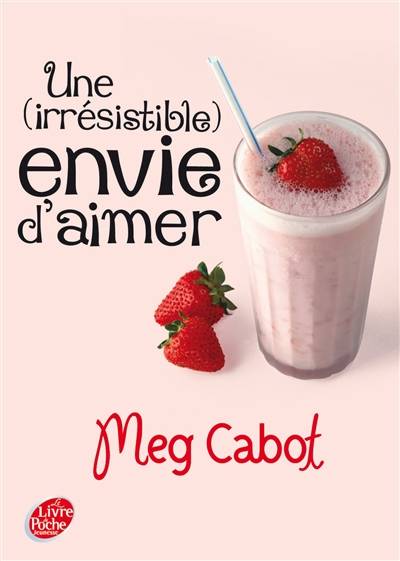 Une (irrésistible) envie d'aimer | Meg Cabot, Florence Schneider