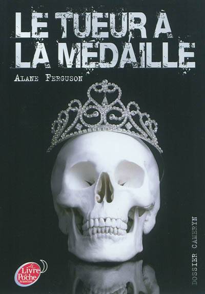 Dossier Cameryn. Vol. 1. Le tueur à la médaille | Alane Ferguson, Laurent Bury