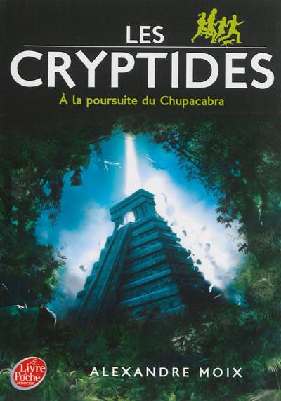 Les Cryptides. Vol. 3. A la poursuite du Chupacabra | Alexandre Moix