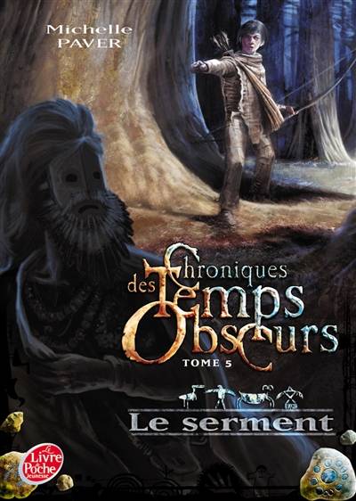 Chroniques des temps obscurs. Vol. 5. Le serment | Michelle Paver, Blandine Longre