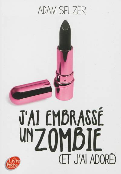 J'ai embrassé un zombie (et j'ai adoré) | Adam Selzer, Cécile Moran