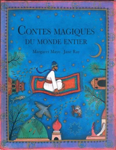 Contes magiques du monde entier | Margaret Mayo, Jane Ray, Margaret Mayo, Evelyne Lallemand