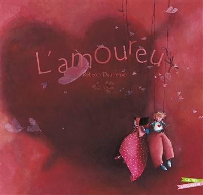 L'amoureux | Rébecca Dautremer