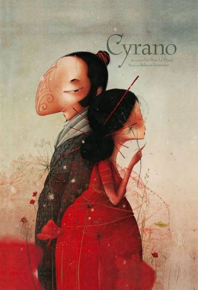 Cyrano | Taï-Marc Le Thanh, Rébecca Dautremer, Edmond Rostand