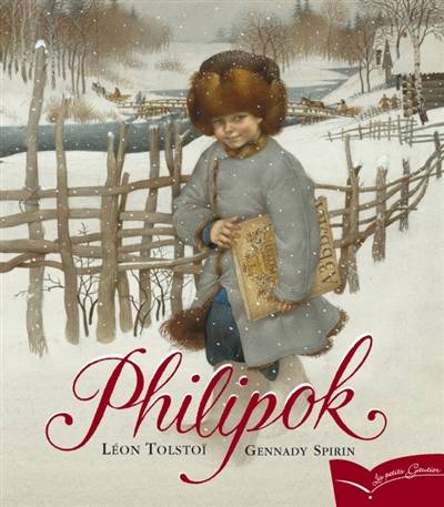 Philipok | Lev Nikolaïevitch Tolstoï, Guennadi K. Spirine, Ann Keay Beneduce, Françoise Rose