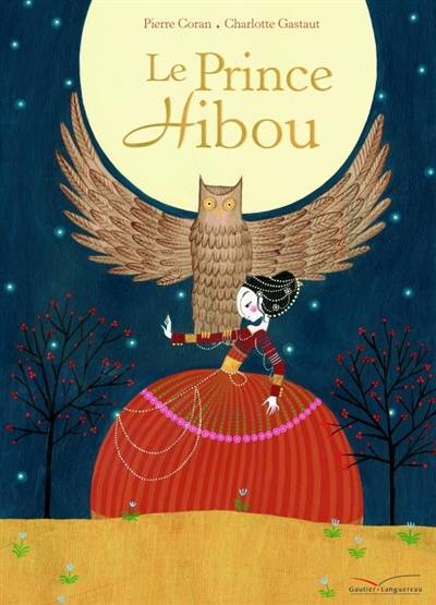 Le prince hibou | Pierre Coran, Charlotte Gastaut