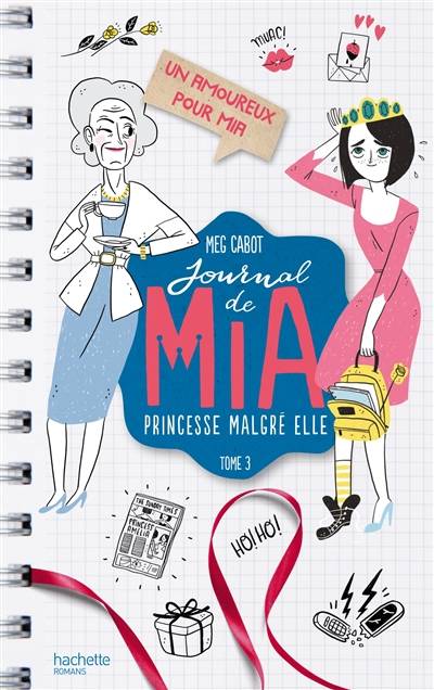 Journal de Mia, princesse malgré elle. Vol. 3. Un amoureux pour Mia | Meg Cabot, Josette Chicheportiche