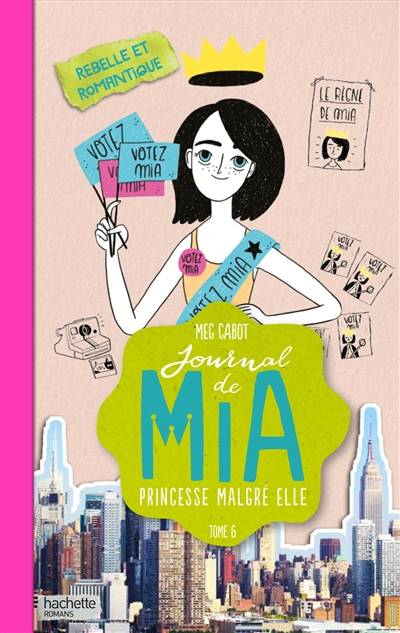 Journal de Mia, princesse malgré elle. Vol. 6. Rebelle et romantique | Meg Cabot, Josette Chicheportiche