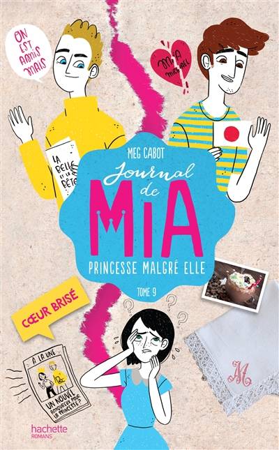 Journal de Mia, princesse malgré elle. Vol. 9. Coeur brisé | Meg Cabot, Josette Chicheportiche