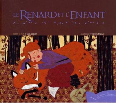 Le renard et l'enfant : d'après le film de Luc Jacquet | Frédérick Mansot, Luc Jacquet