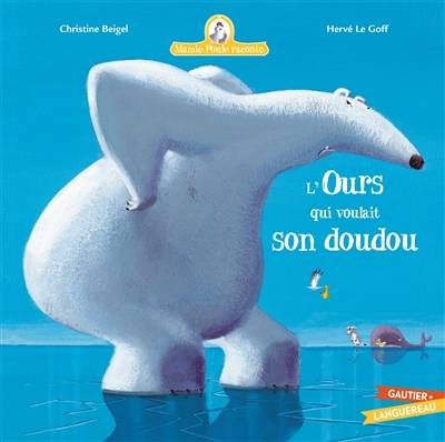 Mamie Poule raconte. Vol. 6. L'ours qui voulait son doudou | Christine Beigel, Hervé Le Goff