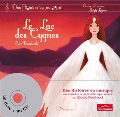 Le lac des cygnes | Elodie Fondacci, Regis Lejonc, Piotr Ilitch Tchaikovski