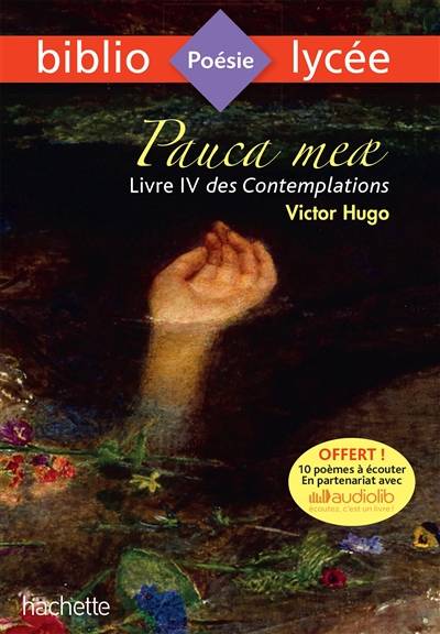 Pauca meae : livre IV des Contemplations | Victor Hugo, Véronique Brémond Bortoli