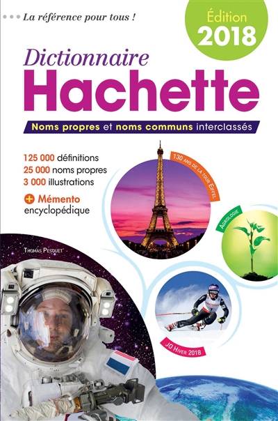 Dictionnaire Hachette 2018 : noms propres et noms communs interclassés : 125.000 définitions, 25.000 noms propres, 3.000 illustrations | Jean-Pierre Mével, Bénédicte Gaillard