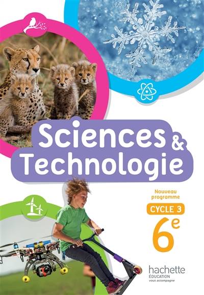 Sciences & technologie : cycle 3, 6e : nouveau programme | 