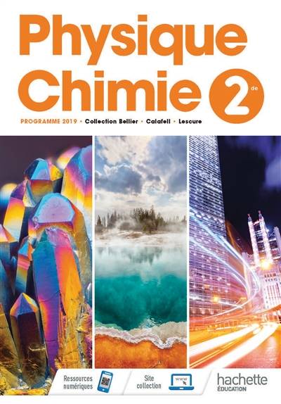 Physique chimie, 2de : programme 2019 | Jean-Paul Bellier, Julien Calafell, Nicolas Lescure