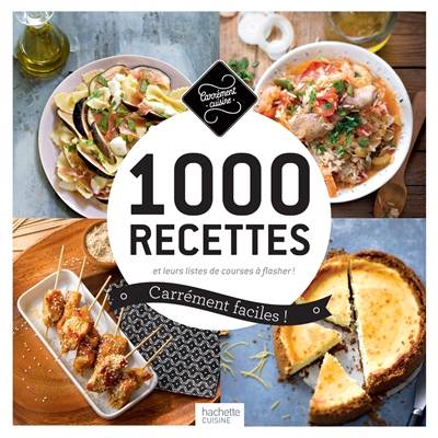 1.000 recettes et leurs listes de courses à flasher ! : carrément faciles ! | 