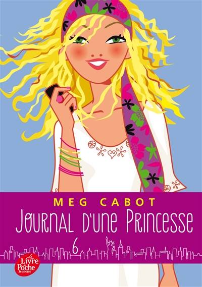 Journal d'une princesse. Vol. 6. Une princesse rebelle et romantique | Meg Cabot, Josette Chicheportiche