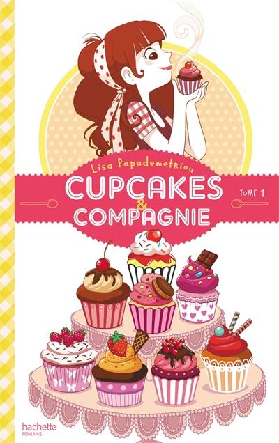 Cupcakes & compagnie. Vol. 1 | Lisa Papademetriou, Anne Guillard, Charlotte Faraday