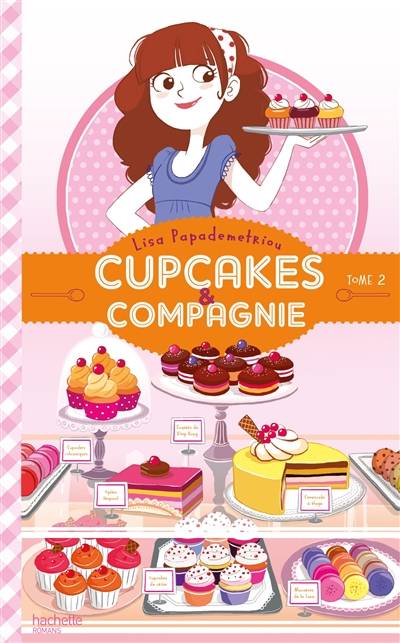 Cupcakes & compagnie. Vol. 2 | Lisa Papademetriou, Charlotte Faraday