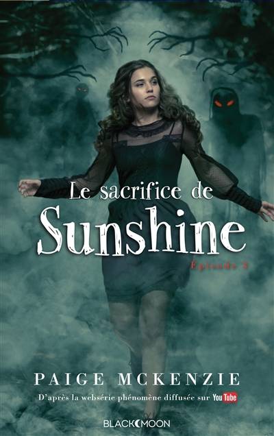 Sunshine. Vol. 3. Le sacrifice de Sunshine | Paige McKenzie, Alyssa Sheinmel