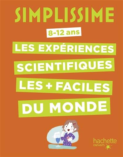 Simplissime, 8-12 ans : les expériences scientifiques les plus faciles du monde | Nathalie Barde, Colonel Moutarde