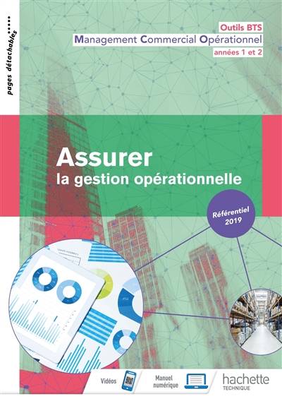 Assurer la gestion opérationnelle, bloc de compétences 3 : BTS management commercial opérationnel, années 1 et 2, référentiel 2019 | Michele Duvivier, Jean Feray, Mathieu Labbouz, Jean-Luc Paulet